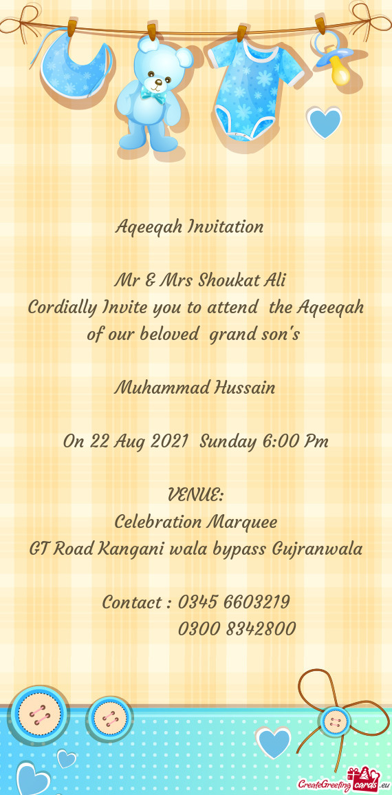 Cordially Invite you to attend the Aqeeqah of our beloved grand son