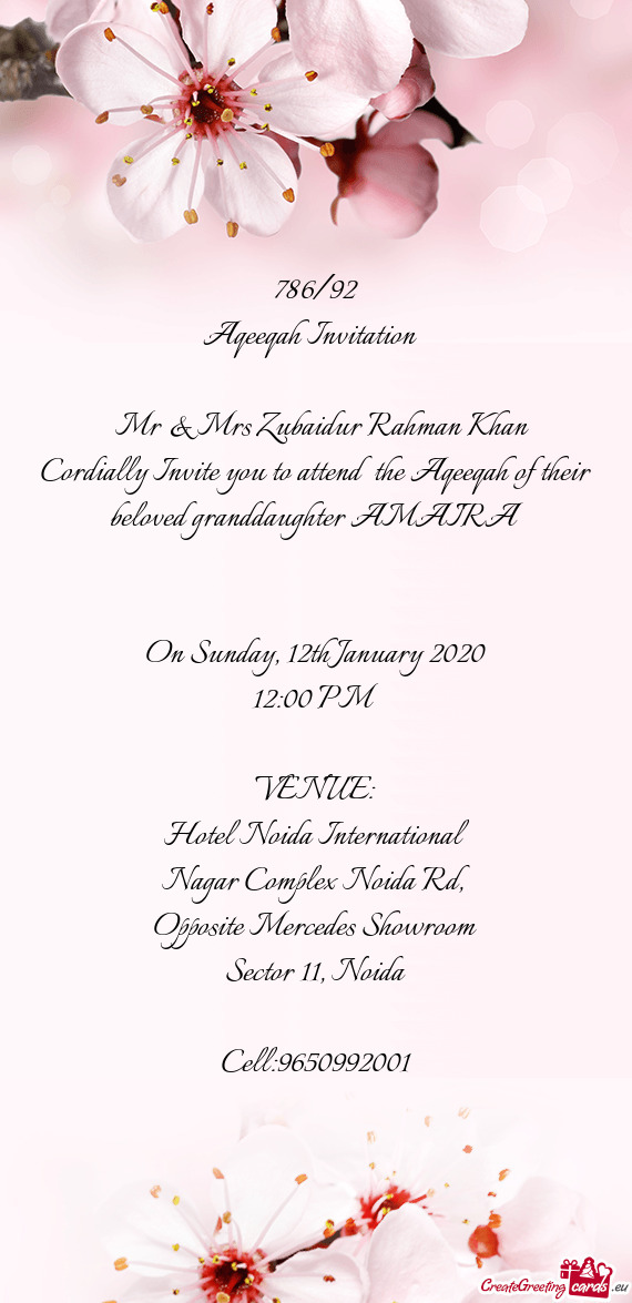 Cordially Invite you to attend the Aqeeqah of their beloved granddaughter AMAIRA