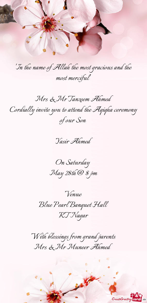 Cordially invite you to attend the Aqiqha ceremony of our Son