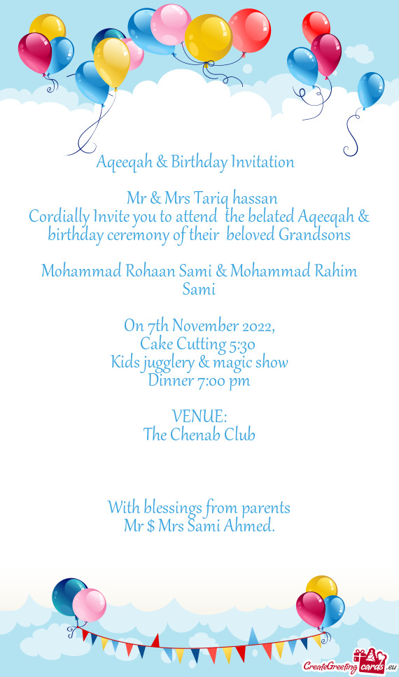 Cordially Invite you to attend the belated Aqeeqah & birthday ceremony of their beloved Grandsons