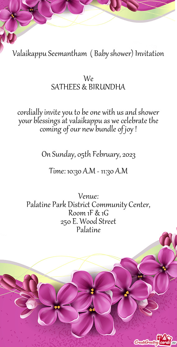 Cordially invite you to be one with us and shower your blessings at valaikappu as we celebrate the c