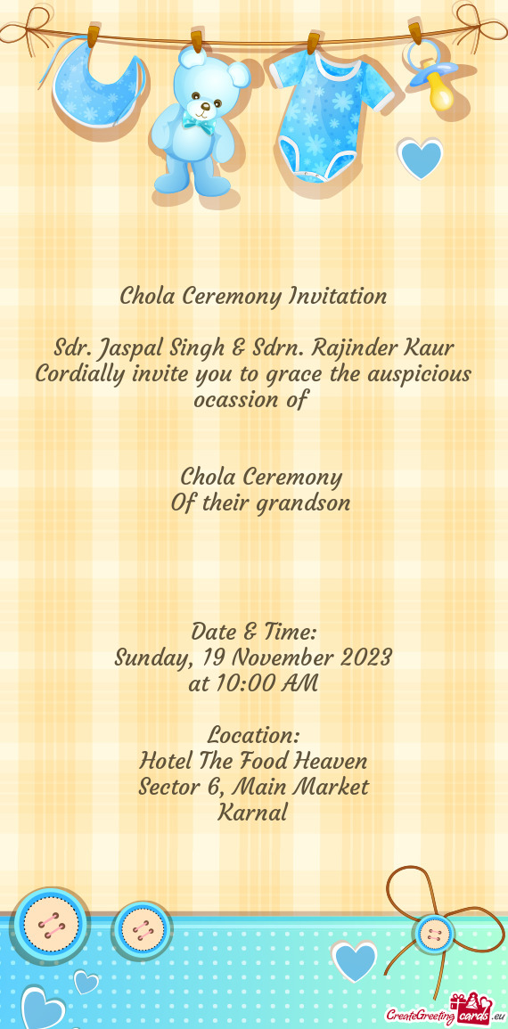 Cordially invite you to grace the auspicious ocassion of