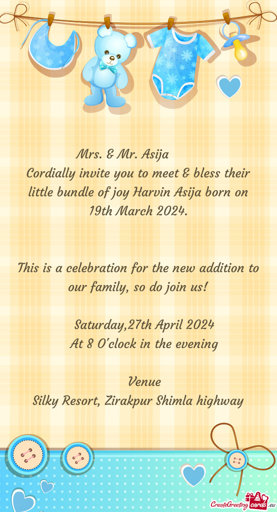 Cordially invite you to meet & bless their little bundle of joy Harvin Asija born on 19th March 2024