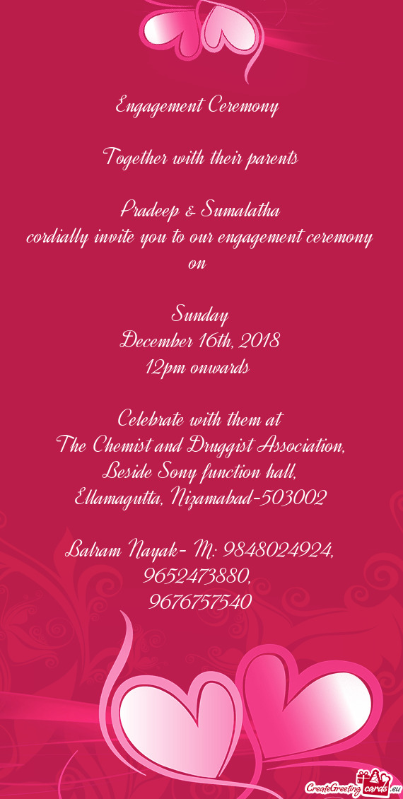 Cordially invite you to our engagement ceremony on