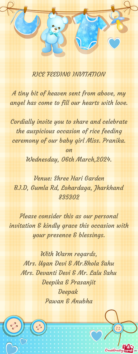 Cordially invite you to share and celebrate the auspicious occasion of rice feeding ceremony of our