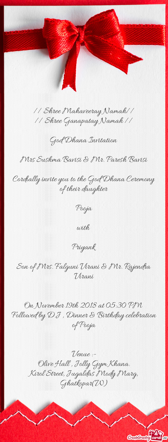 Cordially invite you to the God Dhana Ceremony of their daughter