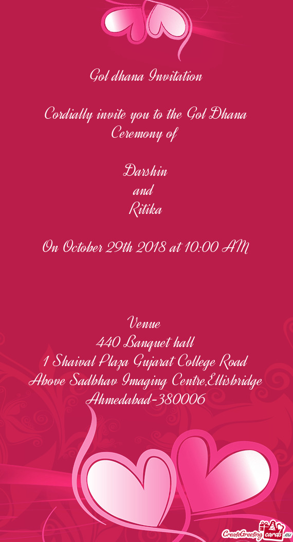 Cordially invite you to the Gol Dhana Ceremony of