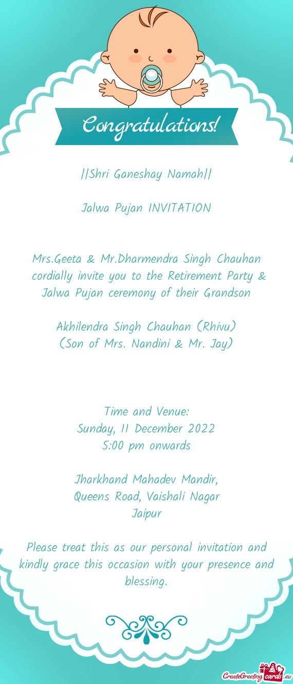 Cordially invite you to the Retirement Party & Jalwa Pujan ceremony of their Grandson