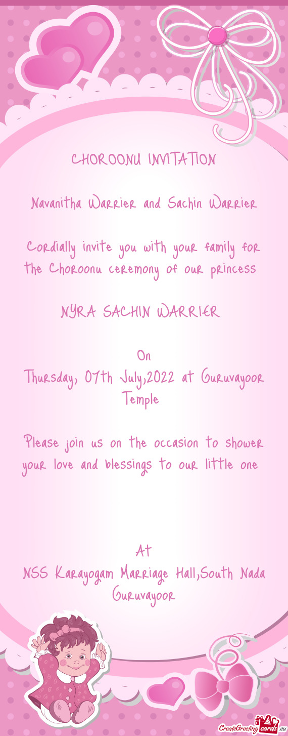 Cordially invite you with your family for the Choroonu ceremony of our princess