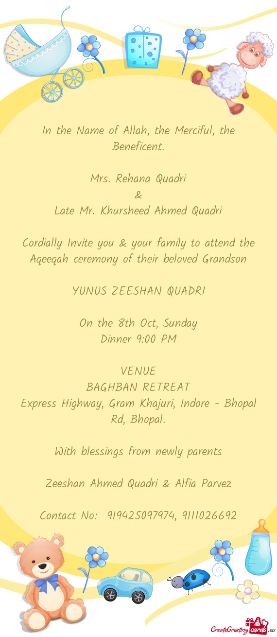 Cordially Invite you & your family to attend the Aqeeqah ceremony of their beloved Grandson