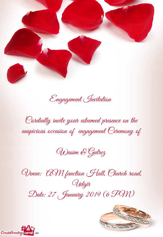 Cordially invite your esteemed presence on the auspicious occasion of engagement Ceremony of