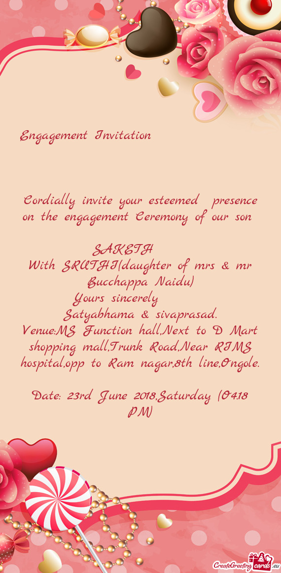 Cordially invite your esteemed presence on the engagement Ceremony of our son