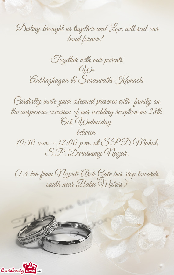 Cordially invite your esteemed presence with family on the auspicious occasion of our wedding recep