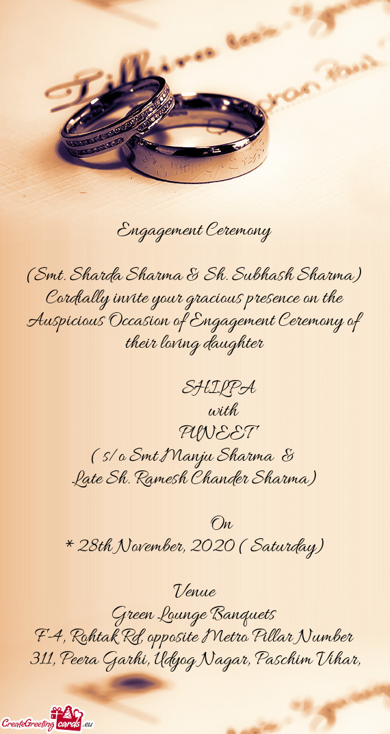 Cordially invite your gracious presence on the Auspicious Occasion of Engagement Ceremony of their l