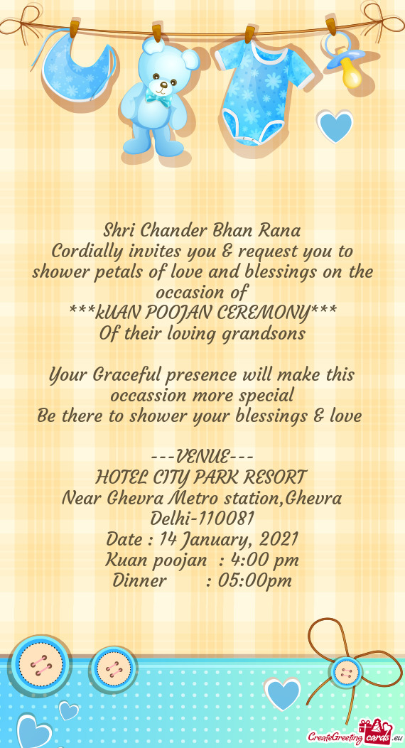 Cordially invites you & request you to shower petals of love and blessings on the occasion of