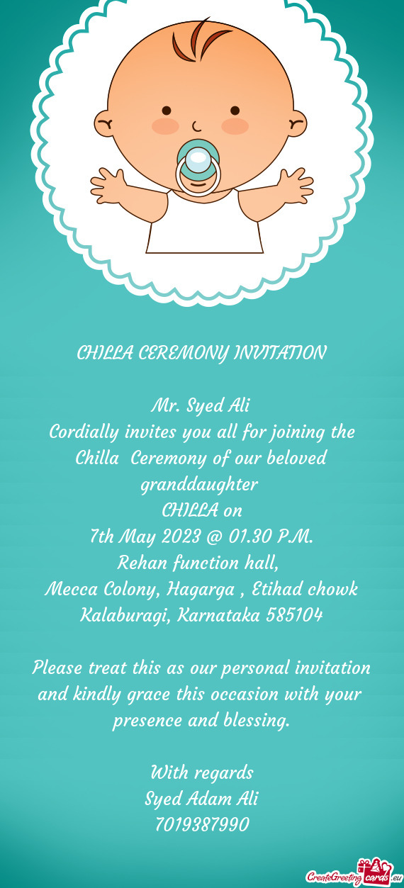 Cordially invites you all for joining the Chilla Ceremony of our beloved granddaughter
