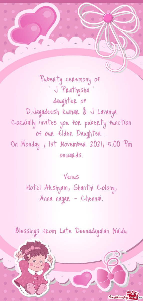 Cordially invites you for puberty function of our Elder Daughter