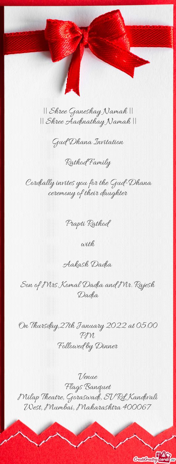 Cordially invites you for the Gud-Dhana ceremony of their daughter