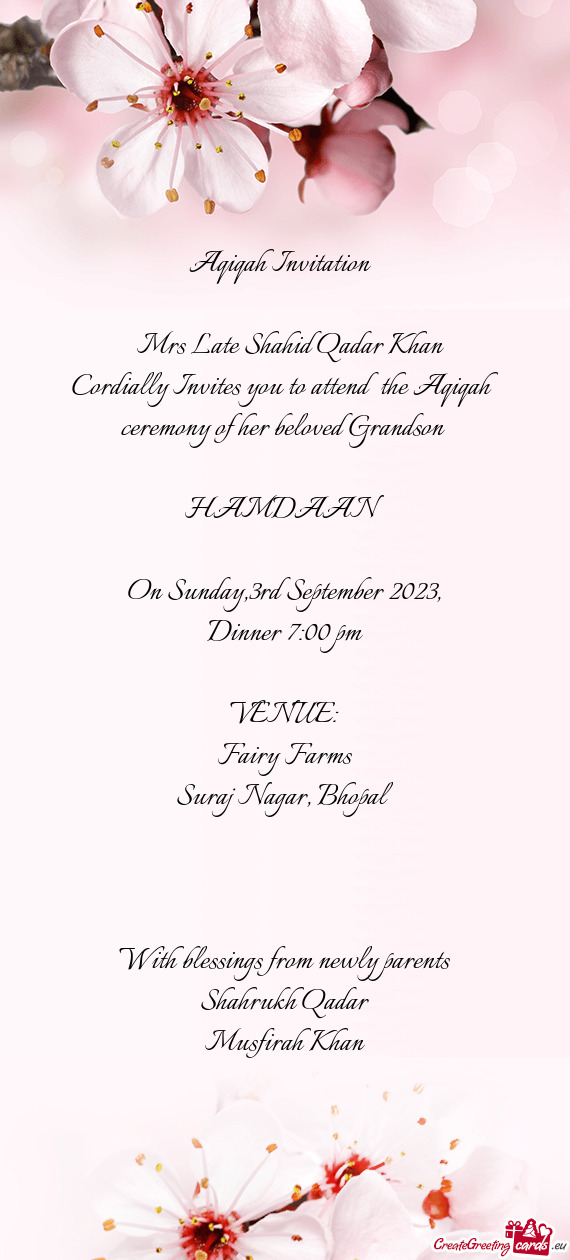 Cordially Invites you to attend the Aqiqah ceremony of her beloved Grandson