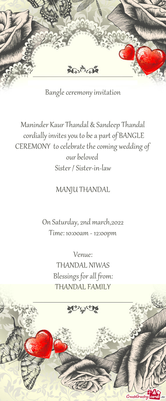 Cordially invites you to be a part of BANGLE CEREMONY to celebrate the coming wedding of our belov