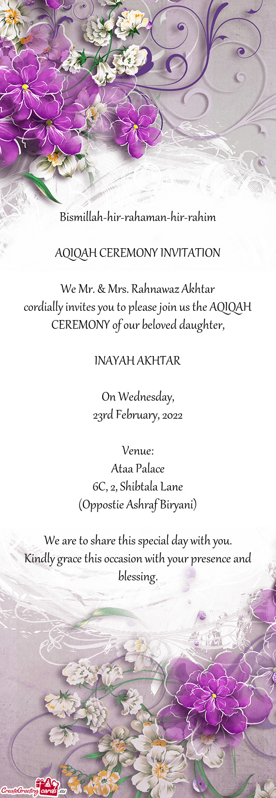 Cordially invites you to please join us the AQIQAH CEREMONY of our beloved daughter