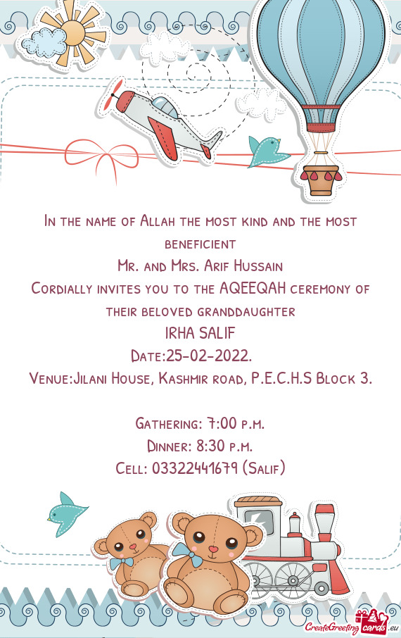 Cordially invites you to the AQEEQAH ceremony of their beloved granddaughter