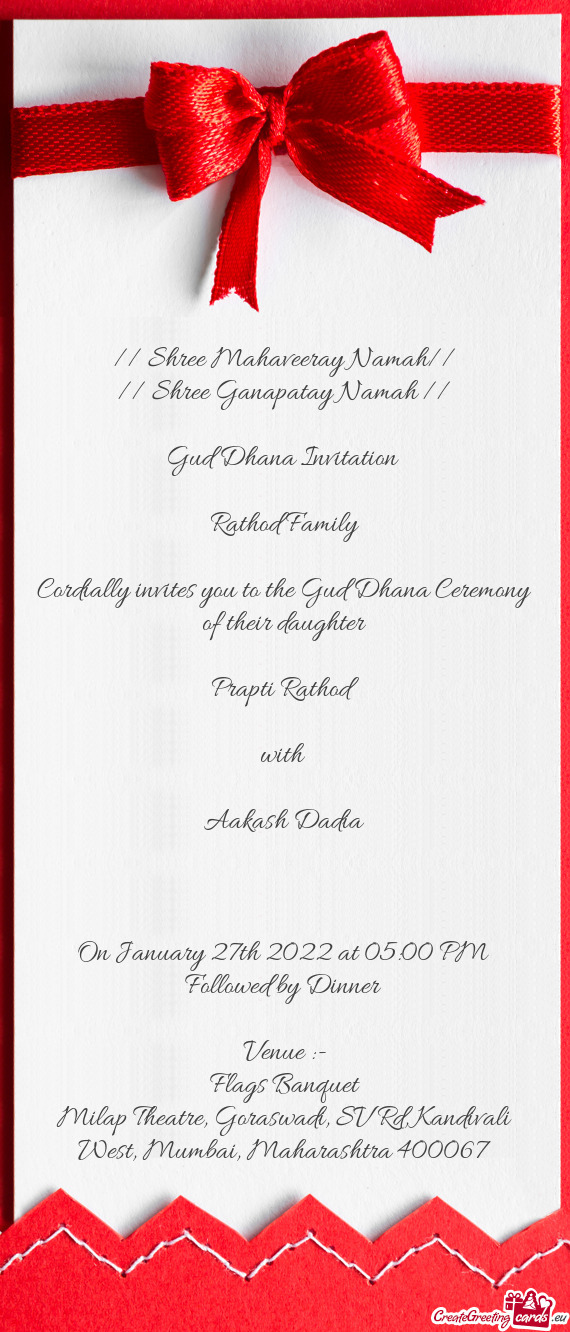 Cordially invites you to the Gud Dhana Ceremony of their daughter