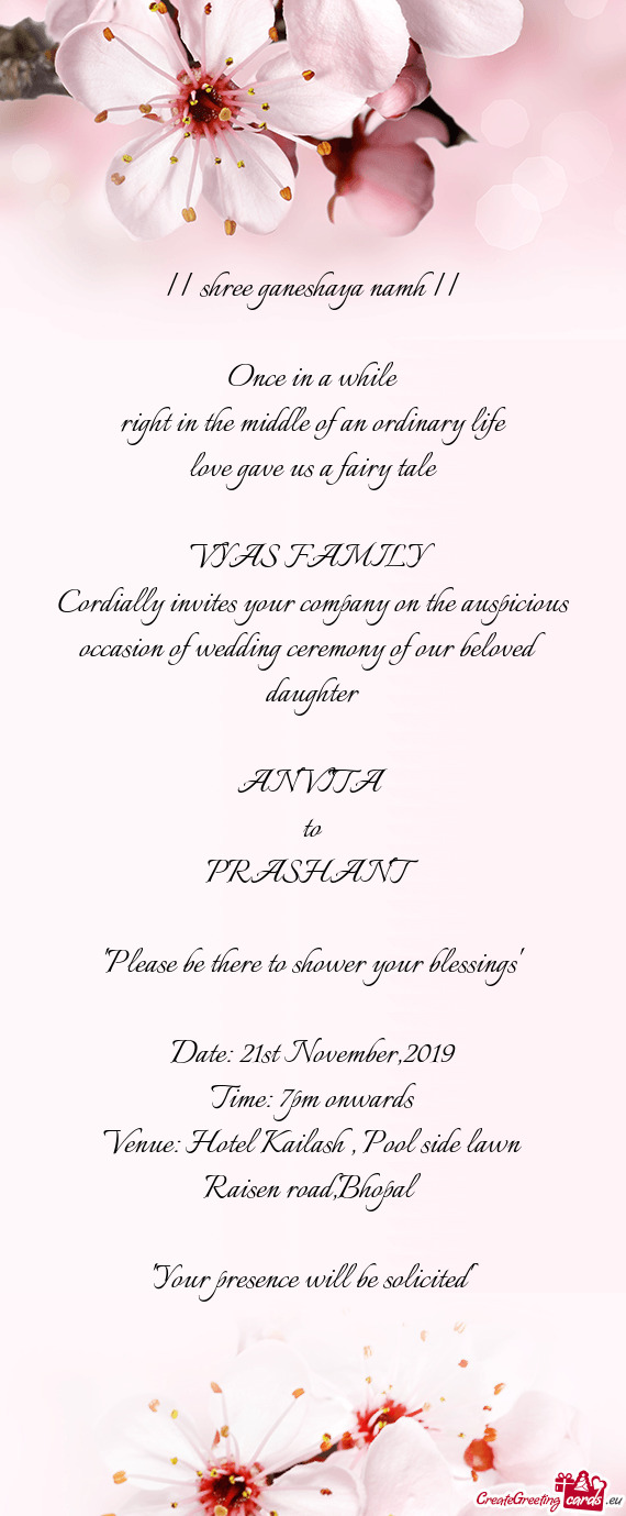 Cordially invites your company on the auspicious occasion of wedding ceremony of our beloved daughte
