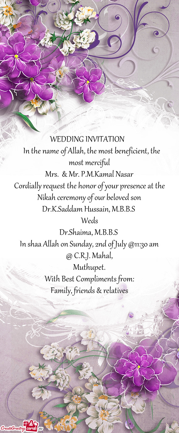 Cordially request the honor of your presence at the Nikah ceremony of our beloved son