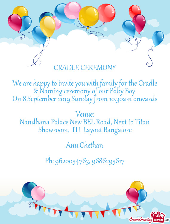CRADLE CEREMONY    We are happy to invite you with family