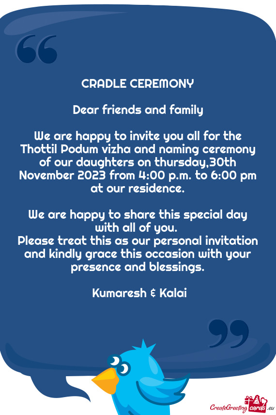 CRADLE CEREMONY Dear friends and family We are happy to invite you all for the Thottil Podum v