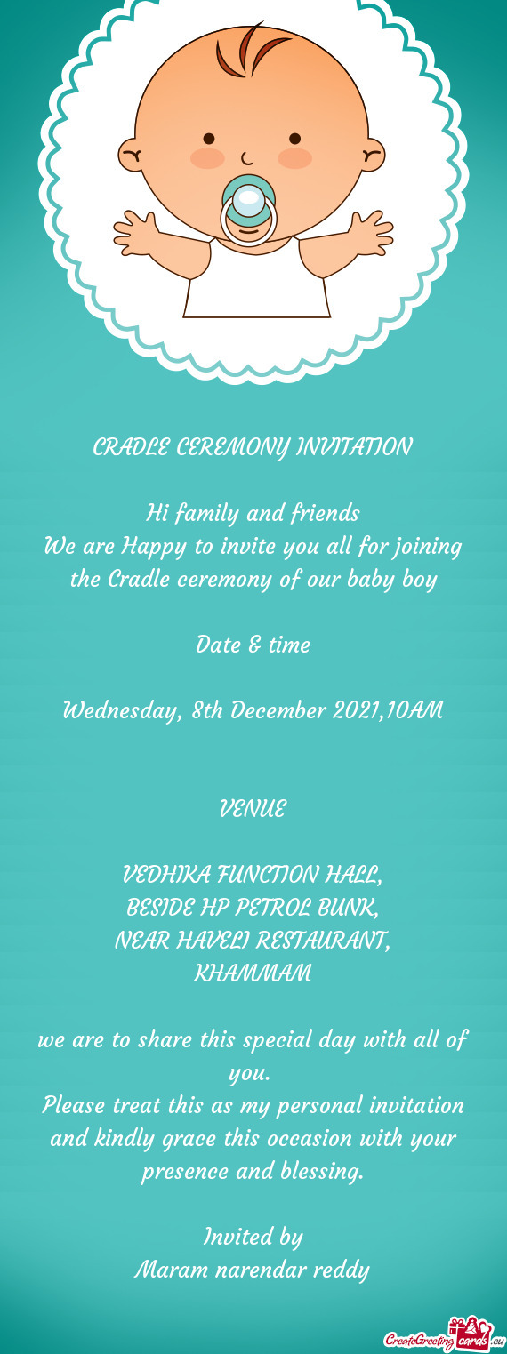 Cradle ceremony of our baby boy
 
 Date & time
 
 Wednesday
