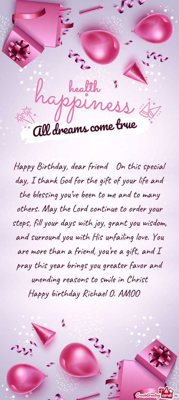 Days with joy, grant you wisdom, and surround you with His unfailing love. You are more than a frie