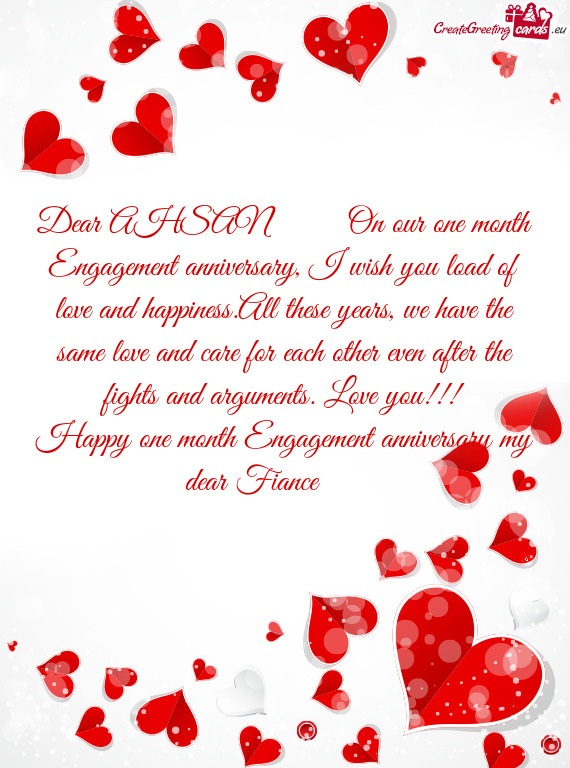 Dear AHSAN❤️ On our one month Engagement anniversary, I wish you load of love and happiness.All