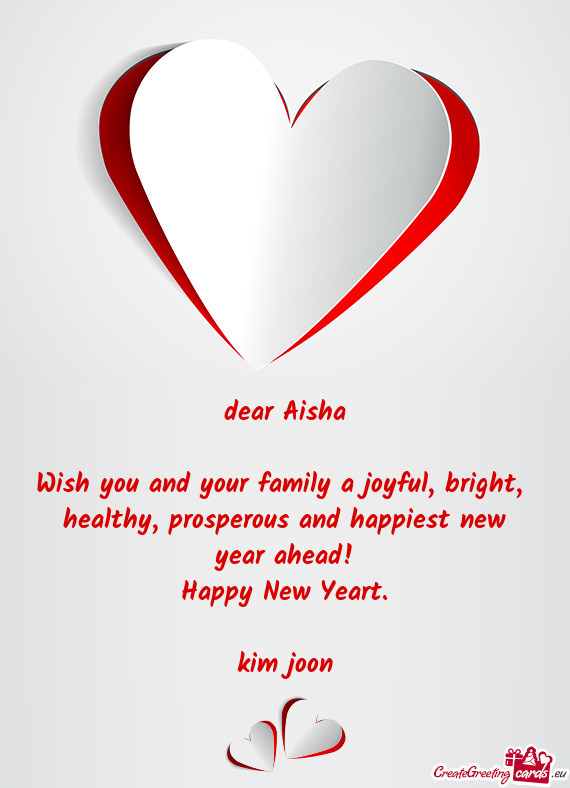 Dear Aisha  Wish you and your family a joyful