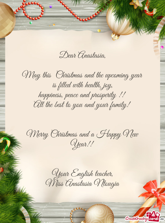 Dear Anastasia,    May this  Christmas and the upcoming