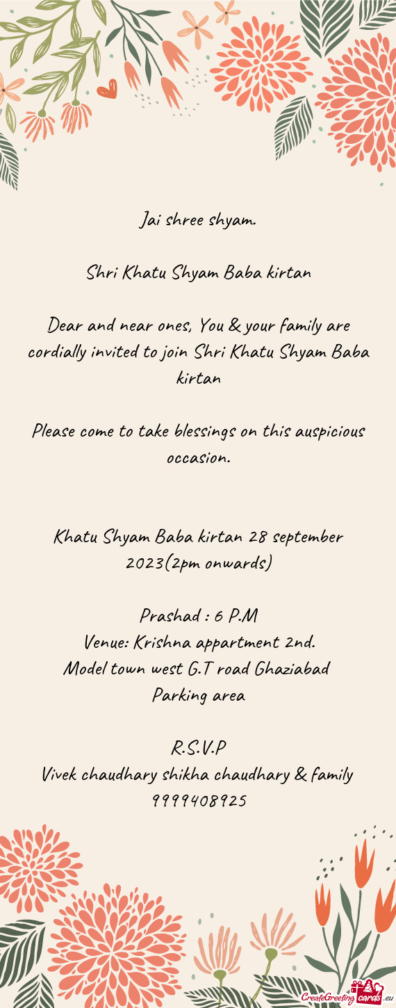 Dear and near ones, You & your family are cordially invited to join Shri Khatu Shyam Baba kirtan
