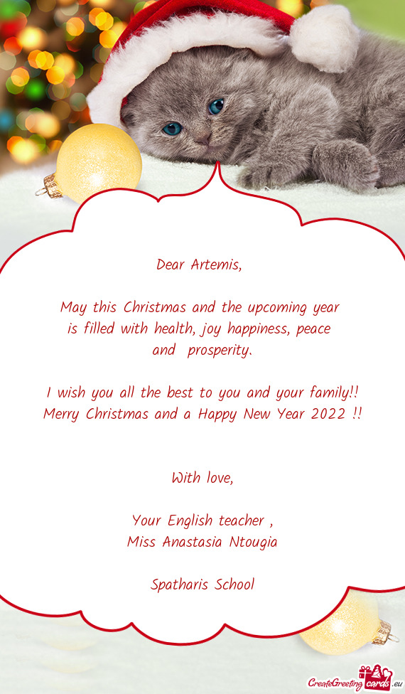 Dear Artemis,     May this Christmas and the upcoming year