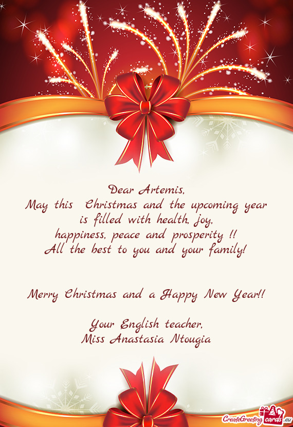 Dear Artemis,  May this  Christmas and the upcoming year