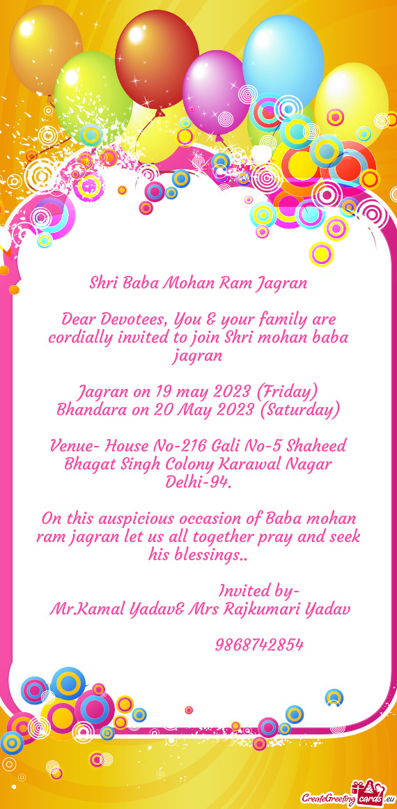Dear Devotees, You & your family are cordially invited to join Shri mohan baba jagran