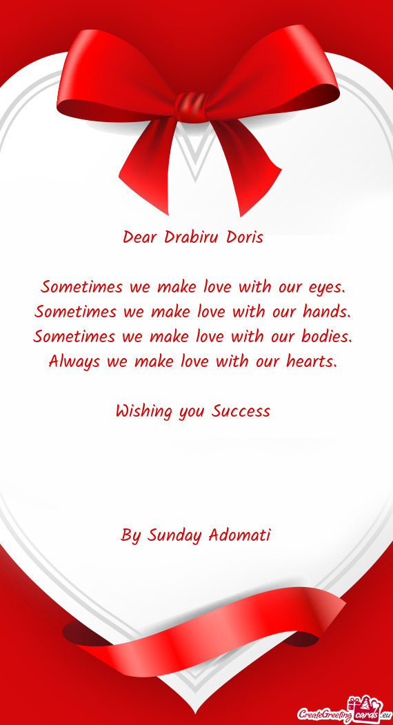 Dear Drabiru Doris  Sometimes we make love with our eyes