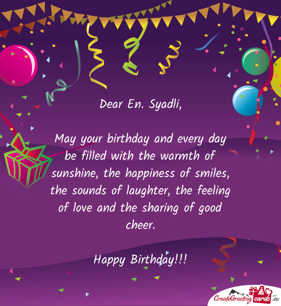 Dear En. Syadli,    May your birthday and every day be