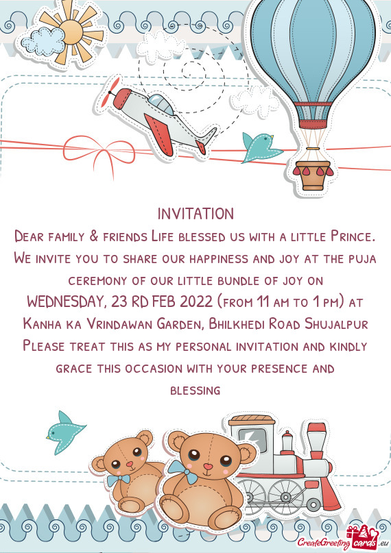 Dear family & friends Life blessed us with a little Prince. We invite you to share our happiness and