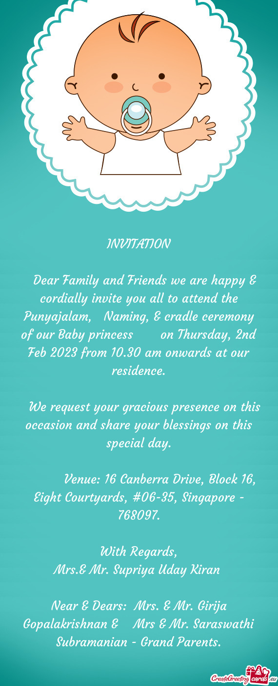 Dear Family and Friends we are happy & cordially invite you all to attend the Punyajalam, Namin