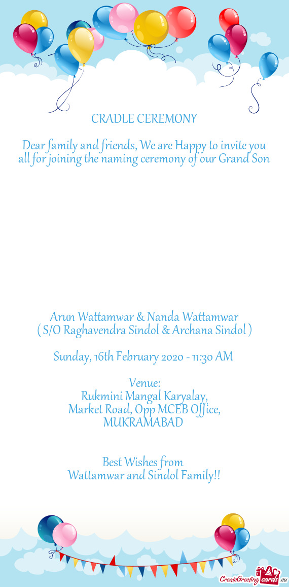 Dear family and friends, We are Happy to invite you all for joining the naming ceremony of our Grand