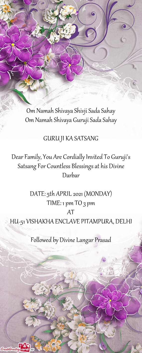 Dear Family, You Are Cordially Invited To Guruji`s Satsang For Countless Blessings at his Divine Dar