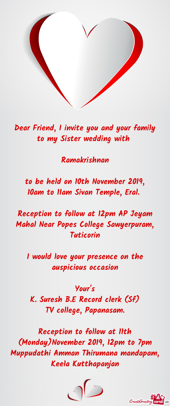 Dear Friend, I invite you and your family to my Sister wedding with
