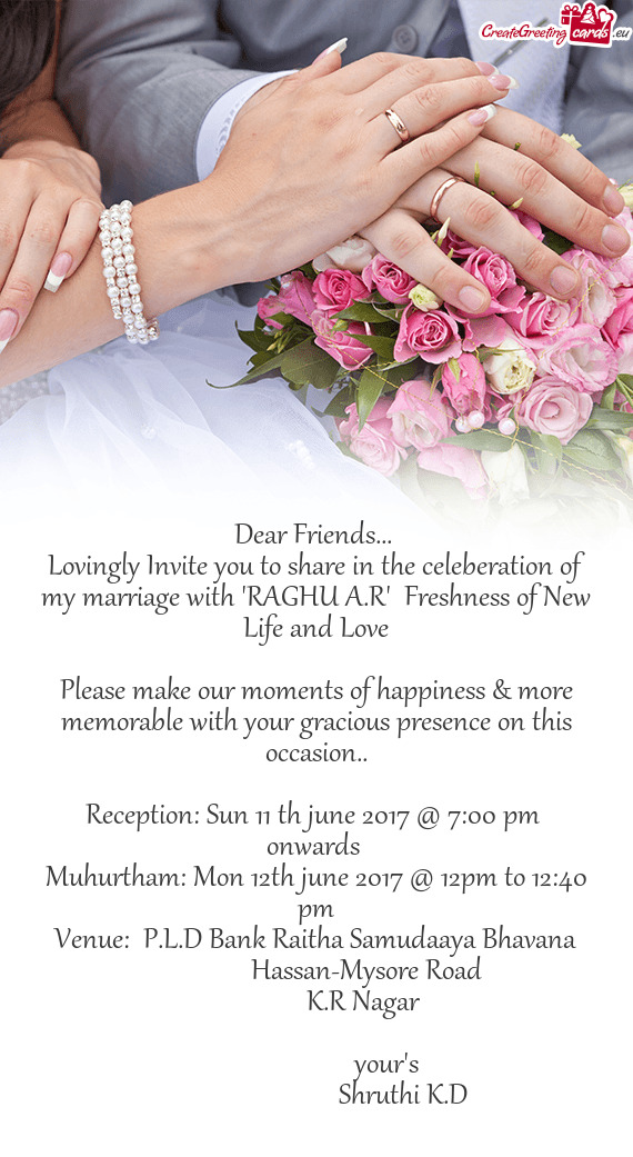Dear Friends...   Lovingly Invite you to share in the