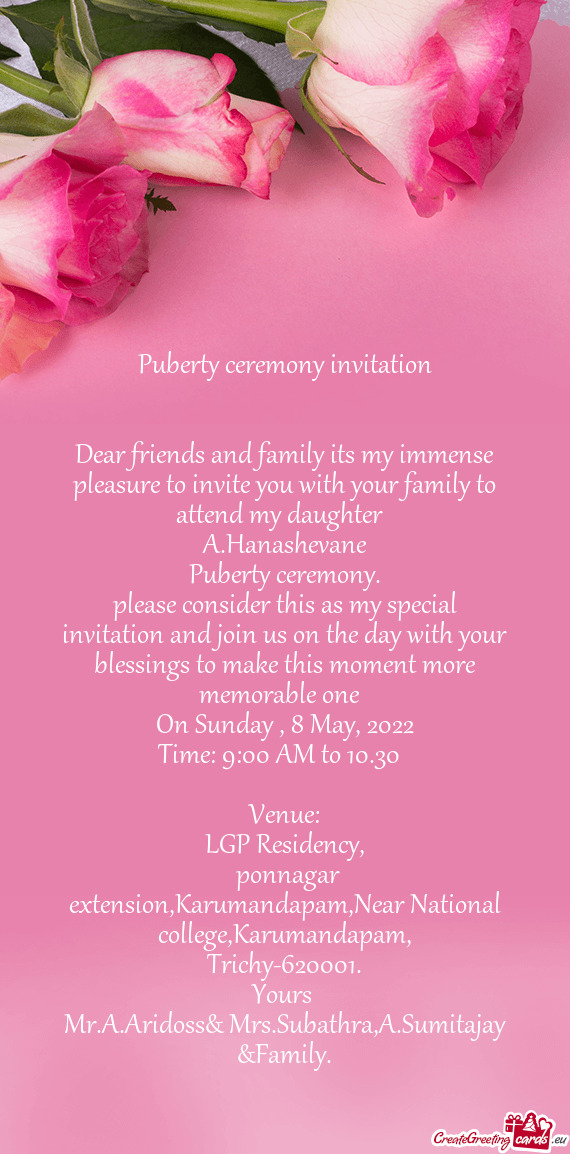 Dear friends and family its my immense pleasure to invite you with your family to attend my daughter