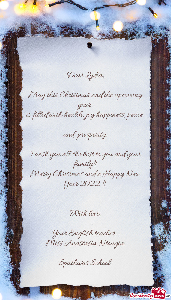 Dear Lydia,    May this Christmas and the upcoming year